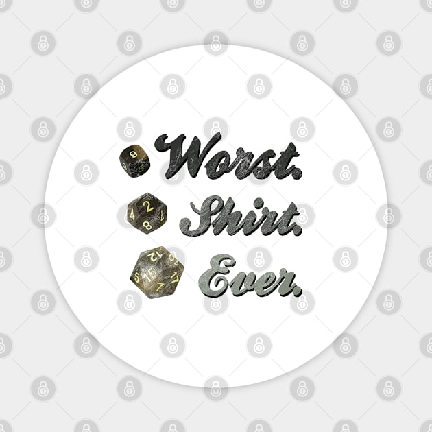 WORST SHIRT EVER Magnet by karutees